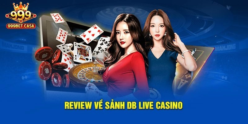 Những điểm nổi bật tại sảnh DB Casino